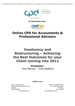 Insolvency and Restructuring – Achieving the Best Outcomes for Your Clients Moving into 2012
