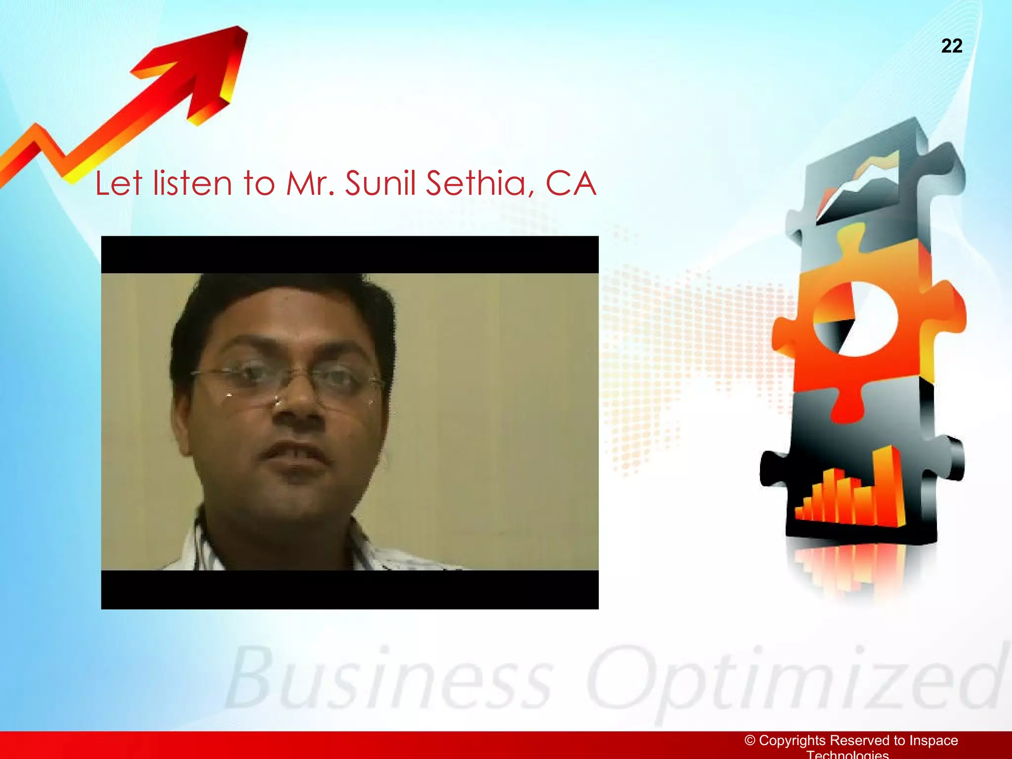 Let listen to Mr. Sunil Sethia, CA 