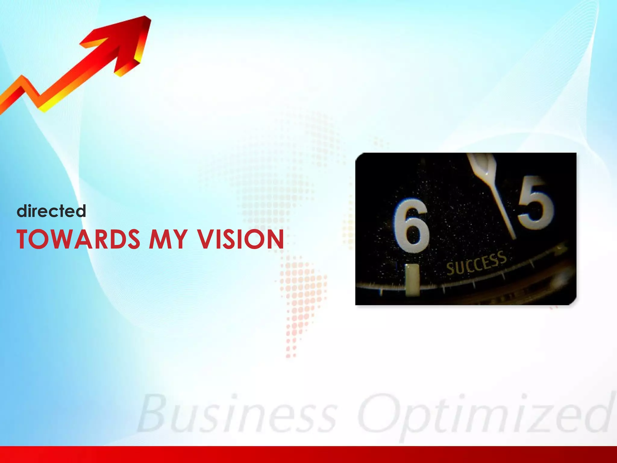 directed   TOWARDS MY VISION   