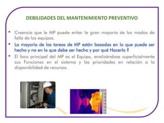 DEBILIDADES DEL MANTENIMIENTO PREVENTIVO
 