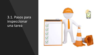 3.1. Pasos para
inspeccionar
una tarea
 