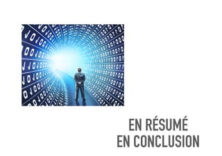 EN RÉSUMÉ
EN CONCLUSION
 