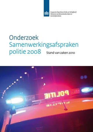 Onderzoek
Samenwerkingsafspraken
politie 2008 Stand van zaken 2010
 