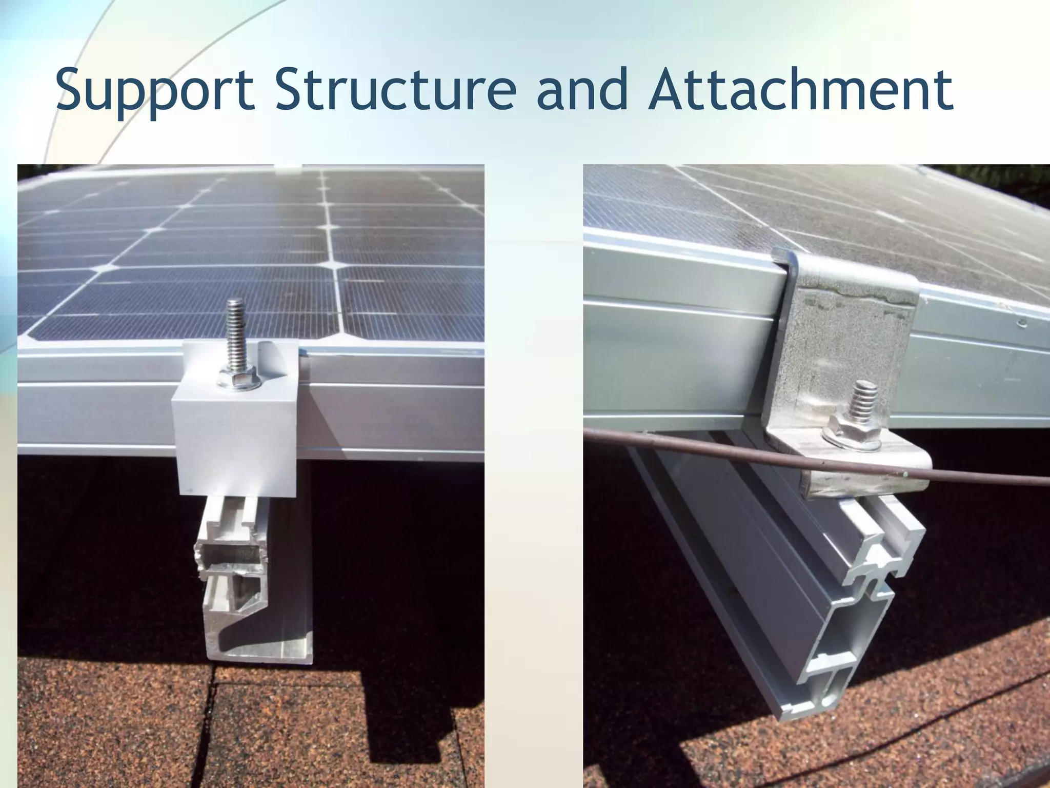 Support Structure and Attachment
 