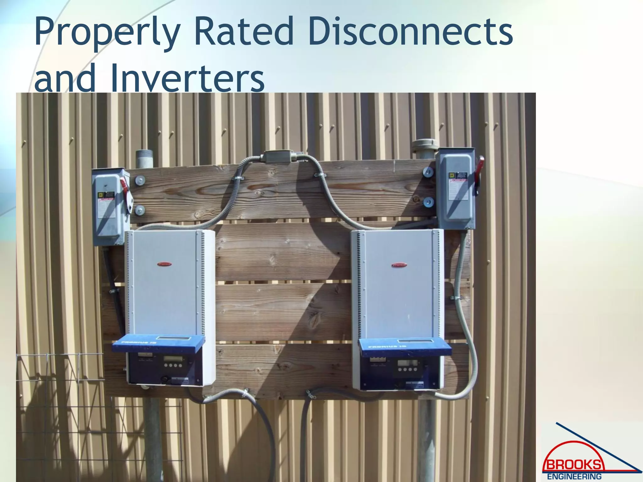 Properly Rated Disconnects
and Inverters
 