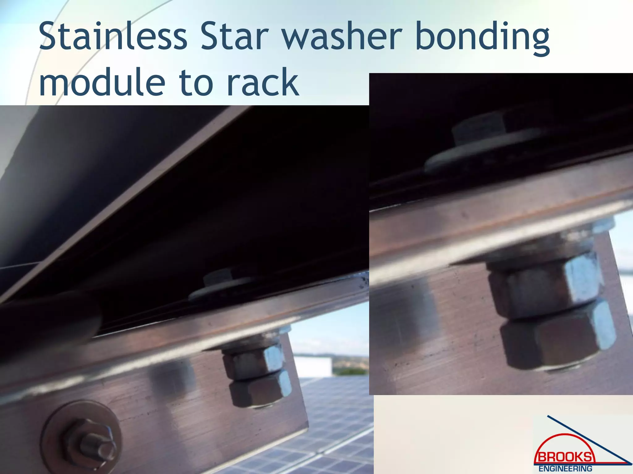 Stainless Star washer bonding
module to rack
 