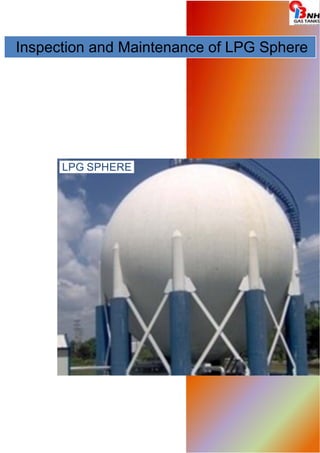 Inspection and Maintenance of LPG Sphere 
LPG SPHERE 
 