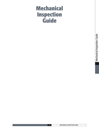 MECHANICAL INSPECTION GUIDE1
MechanicalInspectionGuide
Mechanical
Inspection
Guide
 