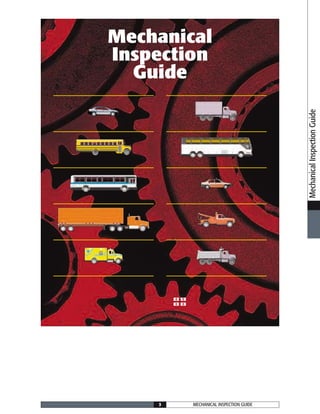 MECHANICAL INSPECTION GUIDE3
MechanicalInspectionGuide
Mechanical
Inspection
Guide
 