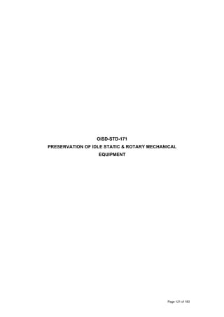 OISD-STD-171
PRESERVATION OF IDLE STATIC & ROTARY MECHANICAL
EQUIPMENT
Page 121 of 183
 