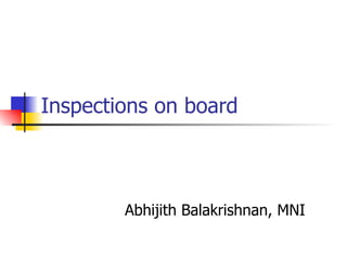Inspections on board Abhijith Balakrishnan, MNI 