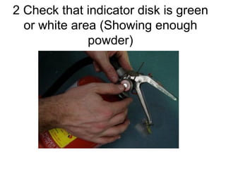2 Check that indicator disk is green or white area (Showing enough powder)