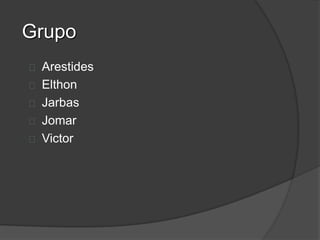 Grupo
 Arestides
 Elthon
 Jarbas
 Jomar
 Victor
 
