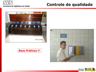 Controle de qualidade
Boas Práticas !!
 