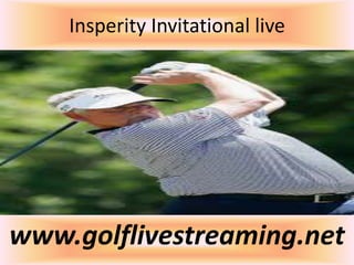 Insperity Invitational live
www.golflivestreaming.net
 