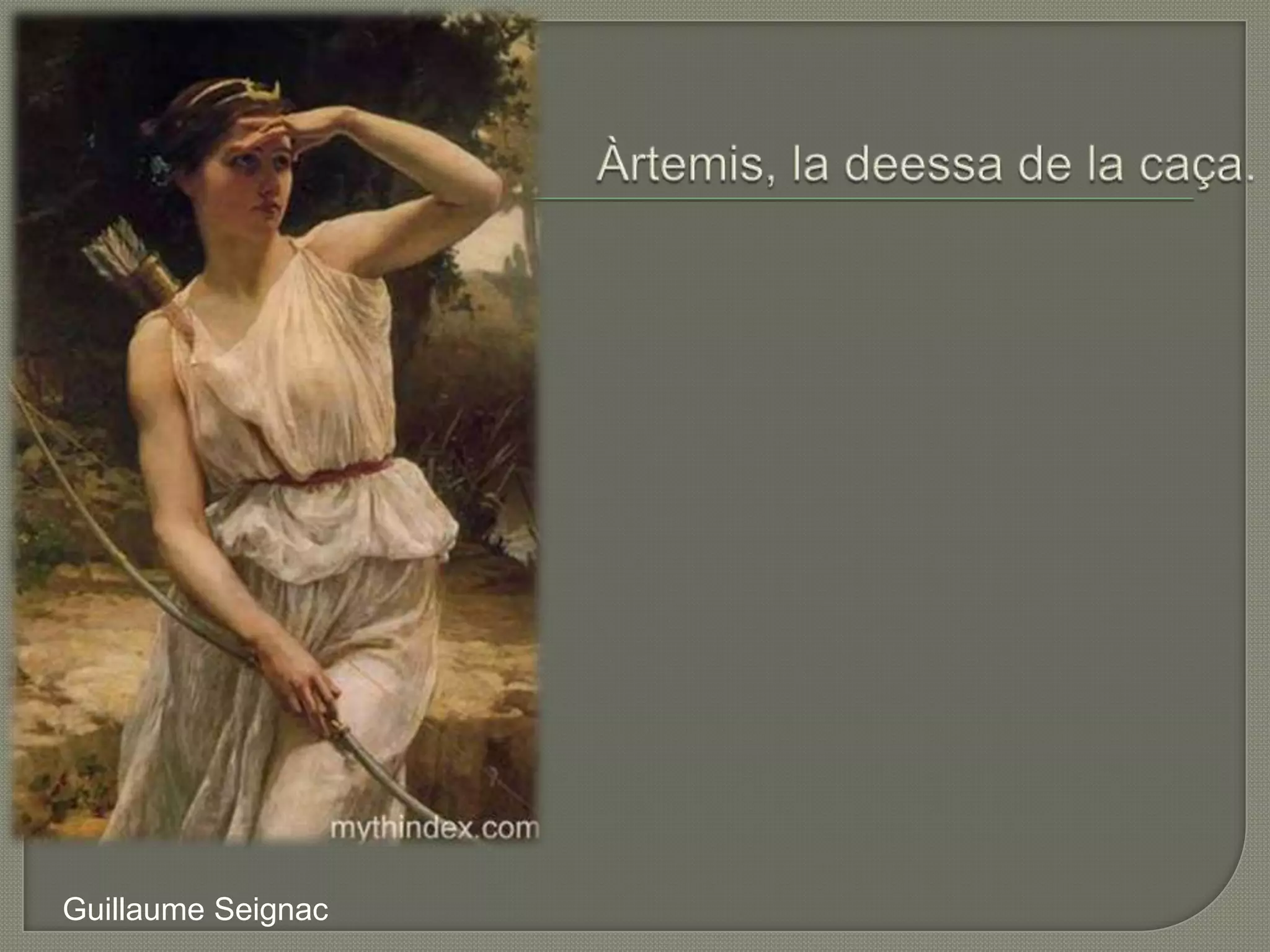 Àrtemis, la deessa de la caça.Guillaume Seignac