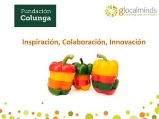 Inspiración, Colaboración, Innovación 
 