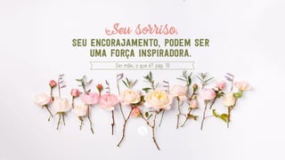 Inspirações sobre a mães