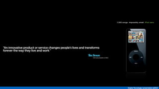Inspira Tecnologia | presentation @2014 
“An innovative product or service changes people's lives and transforms 
forever the way they live and work " 
Tim Brown 
CEO and president of IDEO 
 