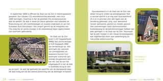 Stad van de Zon – Heerhugowaard
                                                                                    Duurzaamheid is in de Stad van de Zon niet
       In september 2009 is ofﬁcieel de Stad van de Zon in Heerhugowaard         alleen terug te vinden op energiegebied. Ook
     geopend. Een nieuwe, CO2-emissieneutrale woonwijk, met circa                in sociaal opzicht is er oog voor duurzaamheid.
     1600 woningen. Daarmee is het de grootste CO2-emissieneutrale               Zo is er in principe voor alle lagen van de
     wijk ter wereld. De wijk is mede tot stand gekomen met subsidies en         bevolking gebouwd: jong, oud, welvarend,
     ﬁnanciering van alle overheidslagen en maakte onderdeel uit van het         minder welvarend, gezond en minder gezond.
     Europese SunCities-project. Een project gericht op de integratie van        Ook voorzieningen zoals (buitenschoolse)
     CO2-reductie en zonne-energie in de stedenbouw tegen lagere kosten          kinderopvang en winkelvoorzieningen hebben een
     dan voorheen gebruikelijk.                                                  plek gekregen in de Stad van de Zon. Daarnaast
                                                                                 ligt de wijk midden in een nieuw recreatiegebied
                                                     De Stad van de Zon          wat tegelijkertijd dient voor waterberging en
                                                   levert 2,45 megawattpiek      natuurlijke waterzuivering.
                                                   (MWp) aan zonne-energie
                                                   en 6,9 megawatt (MW)
                                                   aan windenergie op. Alle
                                                   woningen zijn voorzien
                                                   van zonnepanelen en
                                                   bewoners kunnen hun
                                                   eventuele overschot aan                                                          Informatiecentrum
                                                   energie terugleveren aan                                                         Stad van de Zon
                                                   het net. Dat de zon het                                                          072 572 4739
                                                   uitgangspunt is van de wijk
                                                   is duidelijke terug te zien
     op de kaart: de wijk ligt gedraaid ten opzichte van de doorgaande weg.
     Dit was nodig om tot een betere bezonning van de woningen te komen.



28   inspiratieboekduurzaamheid                                                                                          inspiratieboekduurzaamheid   29
 