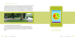 Fietspad Pitteloseweg – Assen

       De gemeente Assen heeft met behulp van het Duurzaamheids Kompas
     ontwerpkeuzes gemaakt voor het ﬁetspad Pitteloseweg. Het kompas
     bracht voor alle fases van het project de effecten van de ontwerpkeuzes
     in kaart. Een duurzame keuze in de ontwerpfase kan in de beheer- en
     onderhoudsfase namelijk een slechte keuze blijken te zijn. Deze relaties




     zijn inzichtelijk gemaakt met het Kompas.
        Met behulp van een brainstormsessie heeft de opdrachtgever zijn
     visie op duurzaamheid in kunnen passen in het kompas. Dit leidde tot
                                                                                              Tauw
     een evenwichtige afweging voor duurzame ontwerpkeuzes binnen het
                                                                                  J.H.M. Fischer - 0570 - 699149
     project.
                                                                                www.tauw.nl/duurzaamheidskompas




58   inspiratieboekduurzaamheid                                                                            inspiratieboekduurzaamheid   59
 