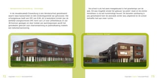 Vensterschool Gravenburg – Groningen                                      De school is als het ware meegebouwd in het groeitempo van de
                                                                              wijk. Dit was mogelijk omdat het gebouw ‘op poten’ staat en de entree
       In de nieuwbouwwijk Gravenburg is een Vensterschool gerealiseerd       bereikbaar is via een kunstmatige heuvel. De beneden verdieping is
     waarin twee basisscholen en één kinderdagverblijf zijn gehuisvest. Het   pas gerealiseerd toen de woonwijk verder was uitgebreid en de school
     schoolgebouw heeft een EPC van 0,94, dit is beduidend minder dan de      behoefte had aan meer ruimte.
     wettelijk voorgeschreven EPC norm van 1,4 voor utiliteitsbouw. Er zijn
     36 bronnen geslagen en door middel van warmtepompen wordt het
     grondwater gebruikt voor vloerverwarming en plafondkoeling middels
     een betonkernactivering.


                                                                              Vensterschool Gravenburg – Groningen




72   inspiratieboekduurzaamheid                                                                                        inspiratieboekduurzaamheid   73
 