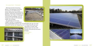 De Lange Dreef – Driebergen

       Woningcorporatie Heuvelrug
     Wonen in de gemeente Utrechtse
     Heuvelrug en de ZON Energie
     Groep realiseerden gezamenlijk het
     grootste, elektrische energiedak van
     Nederland. Op 5 ﬂats in Driebergen
     is een PV-dak aangelegd, voor de
     omgeving is deze de PV-installatie
     vrijwel niet zichtbaar.
       De opbrengst van de ruim
     1.600m2 panelen is vergelijkbaar
     met het gemiddeld verbruik van 75 huishoudens per jaar. De units
     realiseren hiermee een besparing van 1,1 miljoen kg CO2 per jaar.
                                          Het project is onder meer
                                          geﬁnancieerd met een SDE-
                                          subsidie (Stimulering Duurzame
                                          Energie).
                                         www.zonenergie.nu
                                         0226 450 885




12   inspiratieboekduurzaamheid                                          inspiratieboekduurzaamheid   13
 