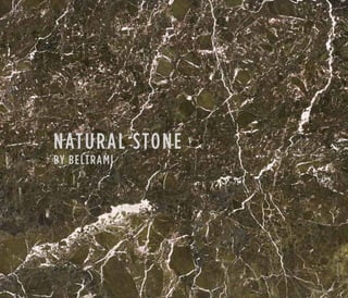 1
NATURAL STONE
BY BELTRAMI
 