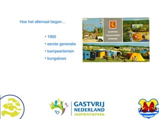 Hoe het allemaal begon… 1960 eerste generatie kampeerterrein bungalows 