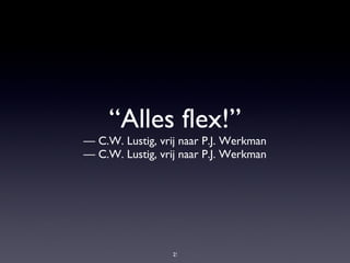 “ Alles flex!” — C.W. Lustig, vrij naar P.J. Werkman —  C.W. Lustig, vrij naar P.J. Werkman 