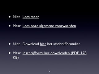 Niet Lees meer Maar Lees onze algemene voorwaarden Niet Download  hier  het inschrijfformulier. Maar Inschrijfformulier downloaden (PDF, 178 KB) 