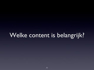 Welke content is belangrijk? 