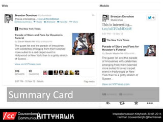 Summary Card
Couwenbergh
Communiceert

Inspirationsession Kittyhawk 30-01-2014
Herman Couwenbergh @Hermaniak

 