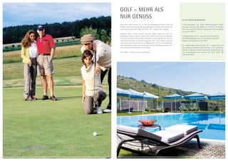 Dieses Jahr findet bereits zum 18. Mal der Steigenberger Golfcup Krems im
Golfclub Lengenfeld statt. Golffreunde, große Namen aus Wirtschaft und Kultur,
sowie bekannte Sportstars haben bereits für den 2. August 2014 zugesagt.
Schönste Greens, feinste Kulinarik und edle Tropfen lassen hier nicht nur
Golferherzen höher schlagen. Aufgrund des milden Klimas sind die Golfplätze
rund um unser Hotel bereits ab März bespielbar. Zu den Highlights der 36-Loch
Championship-Anlage im Golfclub Lengenfeld zählt unter anderem auch das
erste österreichische Golfvinarium, ein Weinlehrpfad, bei dem alle Spielbahnen
nach verschiedenen Rebsorten benannt sind. Auf den Abschlägen befinden sich
dazu entsprechende Rebstöcke und Infotafeln.
Golf & Wein – vereint zu einem Lebensgefühl.
Golf – mehr als
nur genuss Golfen und die Weinbergwelt
2 Übernachtungen inkl. Golfer Willkommensgruß, vitales,
saisonales Frühstück vom Buffet bis 11:30 Uhr. 1x Greenfee
auf unten genannten Golfclubs. Entspannen in der Spa World
Luxury auf 1.200 m².
Im Doppelzimmer ab 211,- € pro Person und Aufenthalt.
Zzgl. Nächtigungstaxe von 1,57 € pro Person und Nacht.
Buchbar von 01.03.2014 bis 30.11.2014
Der Steigenberger Golfcup findet am 2. August 2014 auf
dem Golfplatz Lengenfeld statt. Golfclubs in der Umgebung:
Golfclub Lengenfeld, Golfclub Ottenstein, Diamond Country
Club (Austragungsort der Austrian Golf Open 2014), NÖ
Golfclub St. Pölten
 