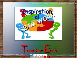 T ogether  E ach  A chieves  M ore TEAM WORK Inspirational 