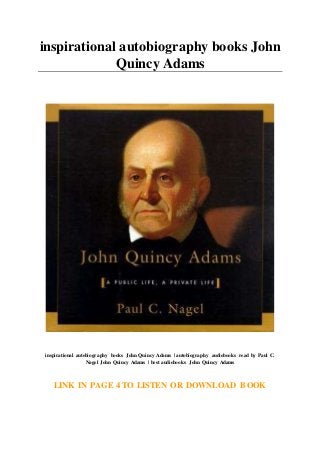 inspirational autobiography books John
Quincy Adams
inspirational autobiography books John Quincy Adams | autobiography audiobooks read by Paul C.
Nagel John Quincy Adams | best audiobooks John Quincy Adams
LINK IN PAGE 4 TO LISTEN OR DOWNLOAD BOOK
 