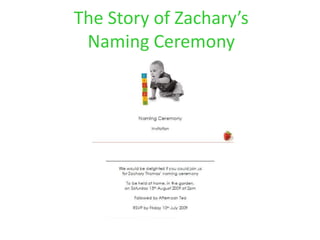 The Story of Zachary’s
Naming Ceremony
 