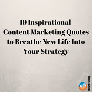 19 Inspirational Content Marketing Quotes