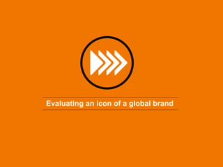 Evaluating an icon of a global brand
 
