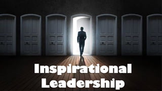 Inspirational
Leadership
 