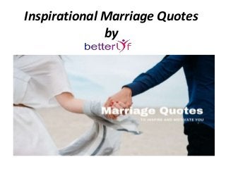 Inspirational Marriage Quotes
by
 