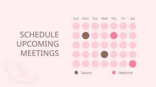 SCHEDULE
UPCOMING
MEETINGS
Sun Mon Tue Wed Thu Fri Sat
Neptune
Saturn
 