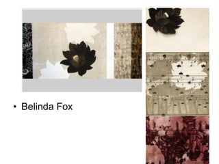 • Belinda Fox

 
