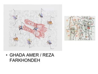 • GHADA AMER / REZA
FARKHONDEH

 