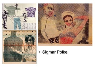 • Sigmar Polke

 