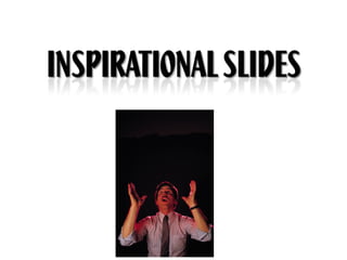 Inspirational slides