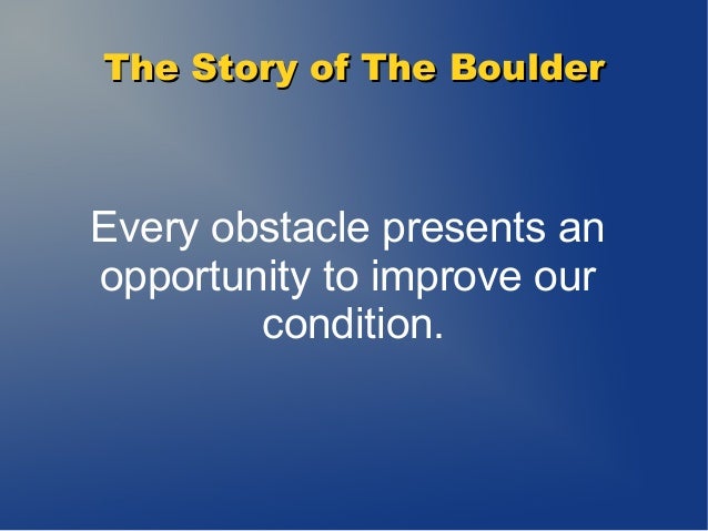 inspirational stories about life the story about the boulder