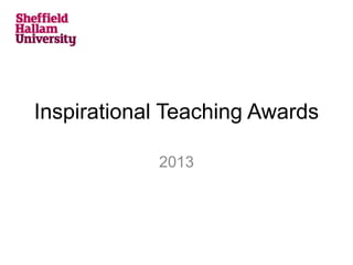 Inspirational Teaching Awards
2013
 
