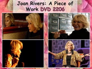 Joan Rivers: A Piece of
   Work
 