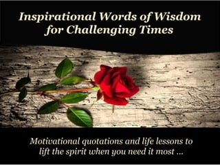 Reflections
on Resilience
Challenging
Times
for
Inspirational quotations and
life lessons to lift the spirit
when you need it most
Marquita Herald
 